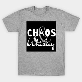 Chaos & Whiskey T-Shirt